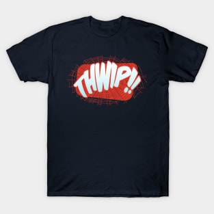 THWIP!! T-Shirt